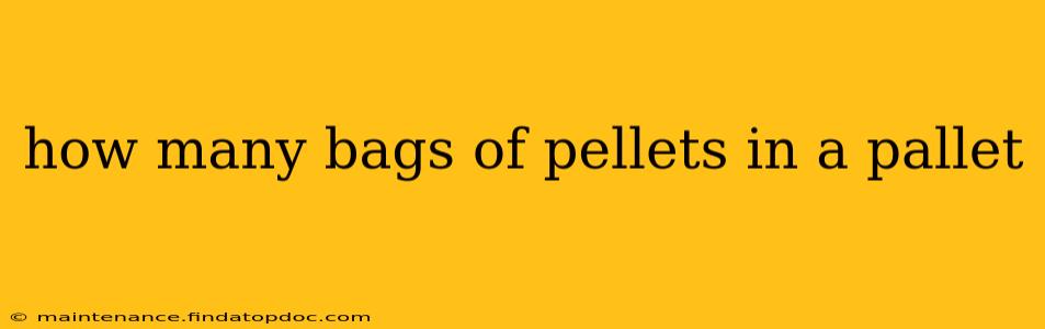 how many bags of pellets in a pallet