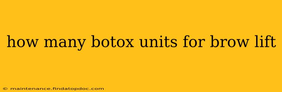 how many botox units for brow lift