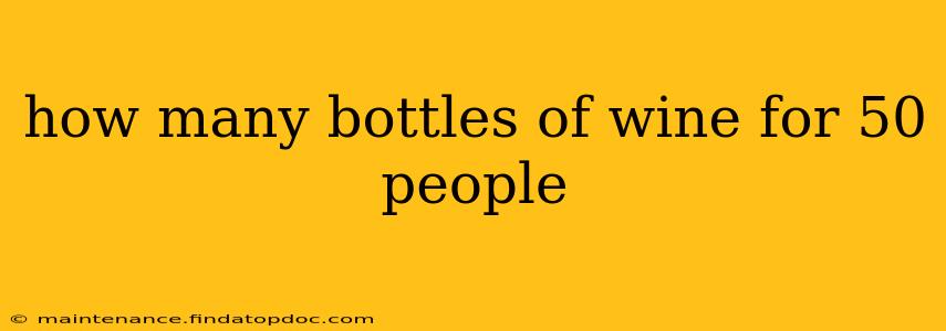 how many bottles of wine for 50 people