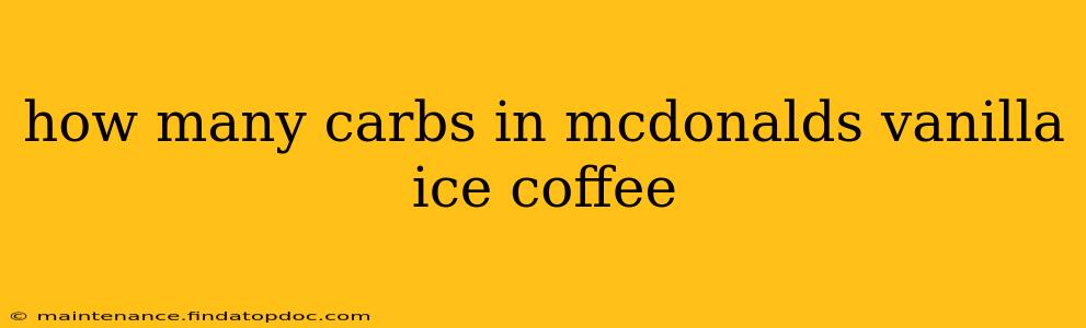 how many carbs in mcdonalds vanilla ice coffee
