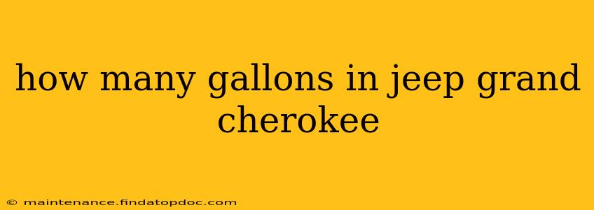 how many gallons in jeep grand cherokee