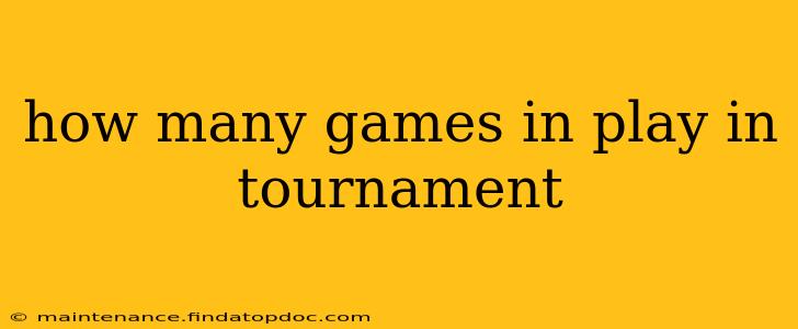 how many games in play in tournament