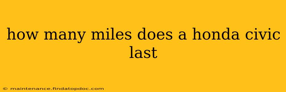 how many miles does a honda civic last