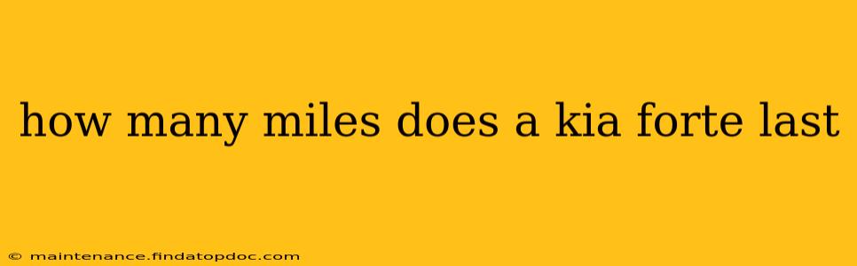 how many miles does a kia forte last