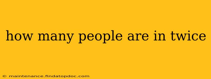 how many people are in twice