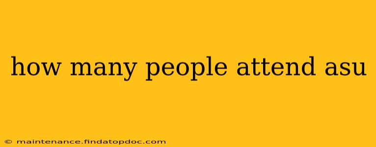 how many people attend asu