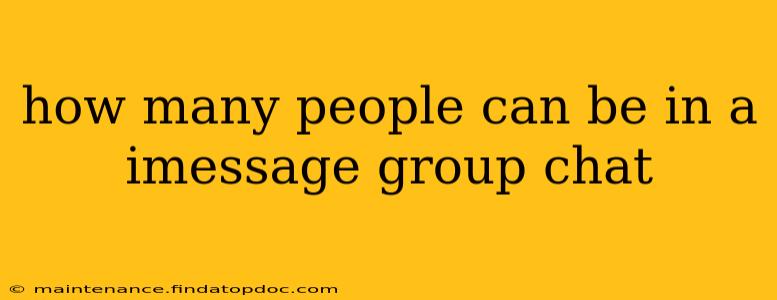 how many people can be in a imessage group chat