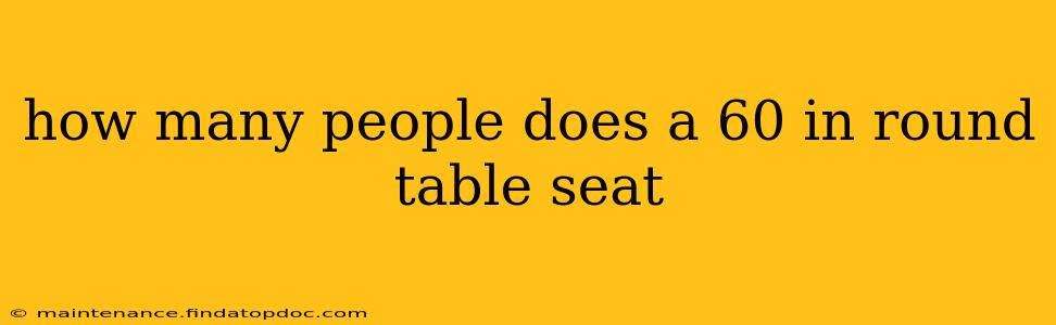 how many people does a 60 in round table seat