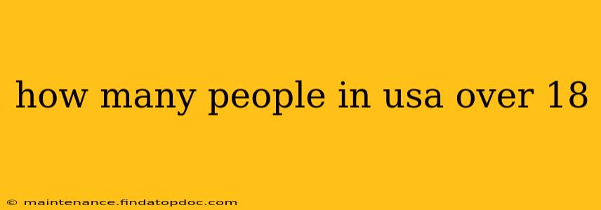 how many people in usa over 18