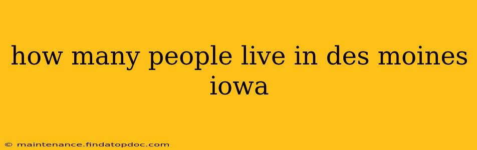 how many people live in des moines iowa