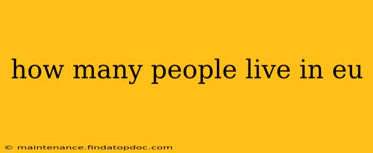how many people live in eu