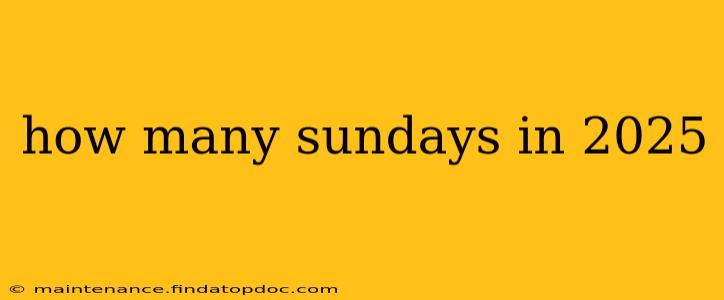 how many sundays in 2025