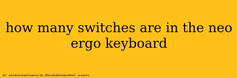 how many switches are in the neo ergo keyboard