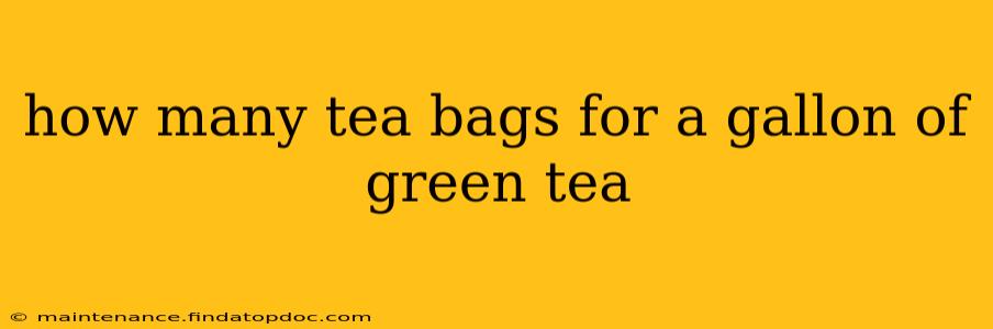 how many tea bags for a gallon of green tea