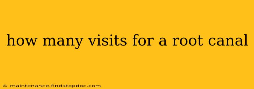 how many visits for a root canal