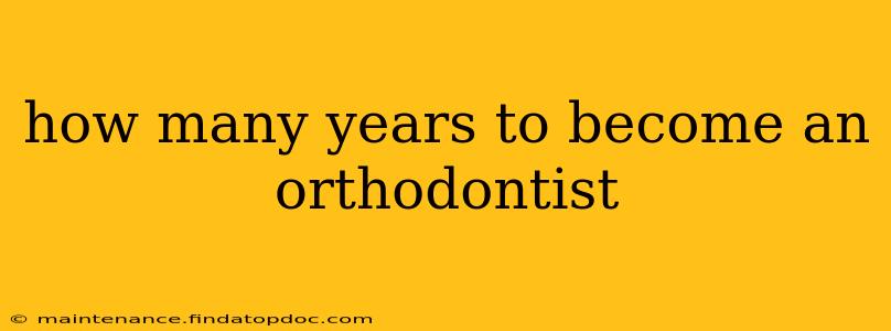 how many years to become an orthodontist