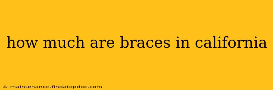 how much are braces in california