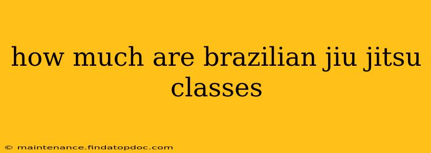 how much are brazilian jiu jitsu classes