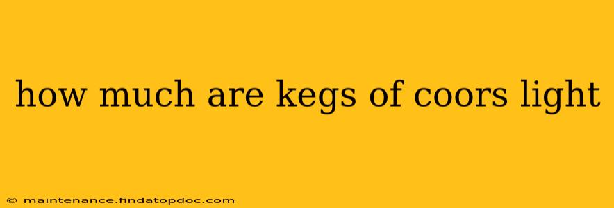 how much are kegs of coors light