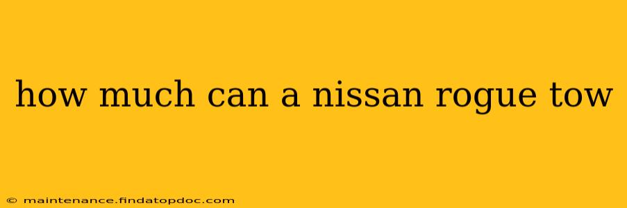 how much can a nissan rogue tow