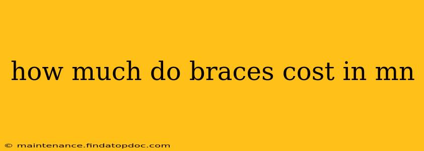 how much do braces cost in mn