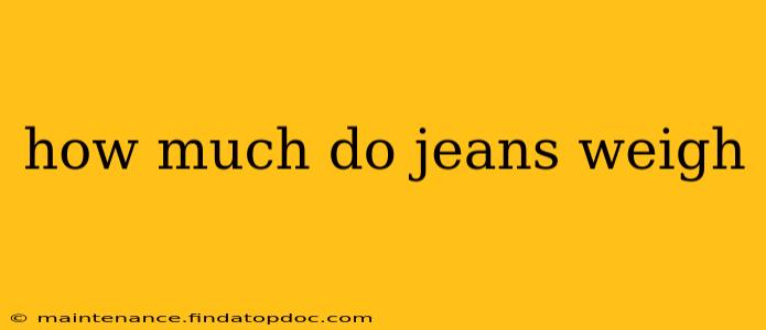 how much do jeans weigh