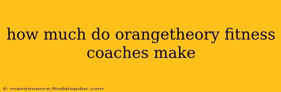 how much do orangetheory fitness coaches make