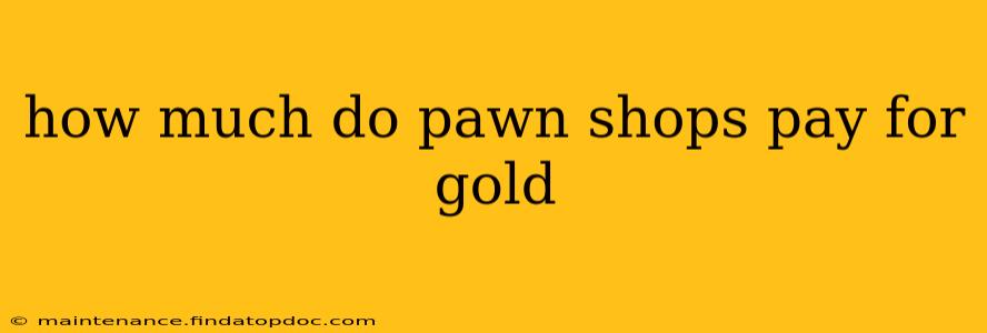 how much do pawn shops pay for gold