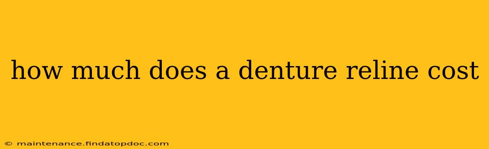 how much does a denture reline cost