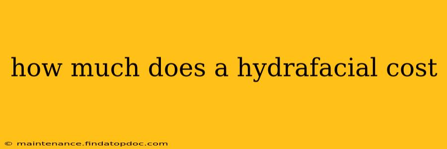 how much does a hydrafacial cost