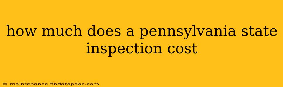how much does a pennsylvania state inspection cost