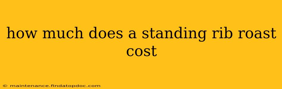 how much does a standing rib roast cost