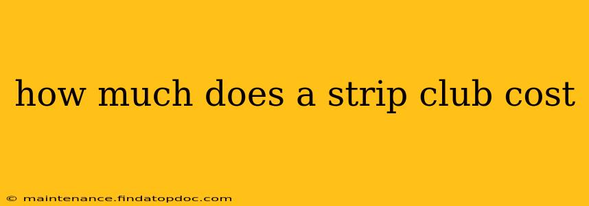 how much does a strip club cost