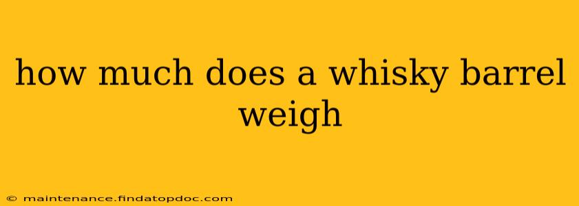 how much does a whisky barrel weigh