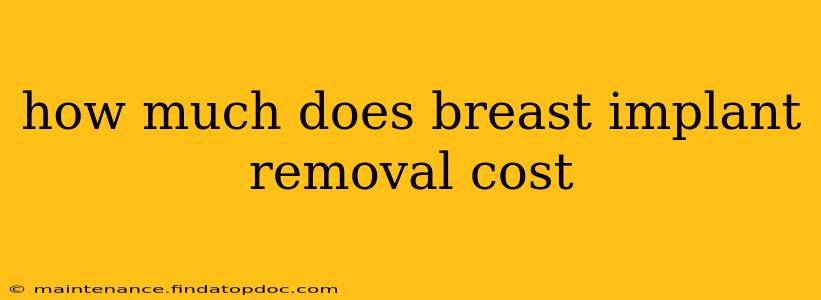 how much does breast implant removal cost