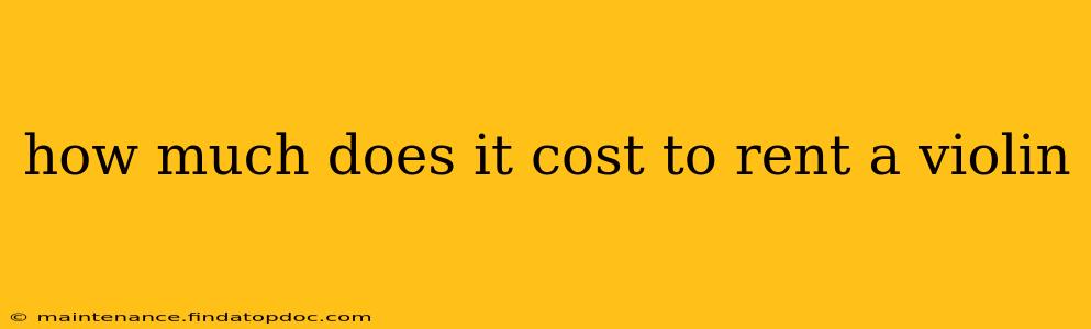 how much does it cost to rent a violin