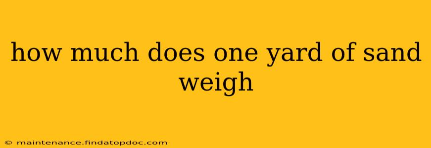 how much does one yard of sand weigh