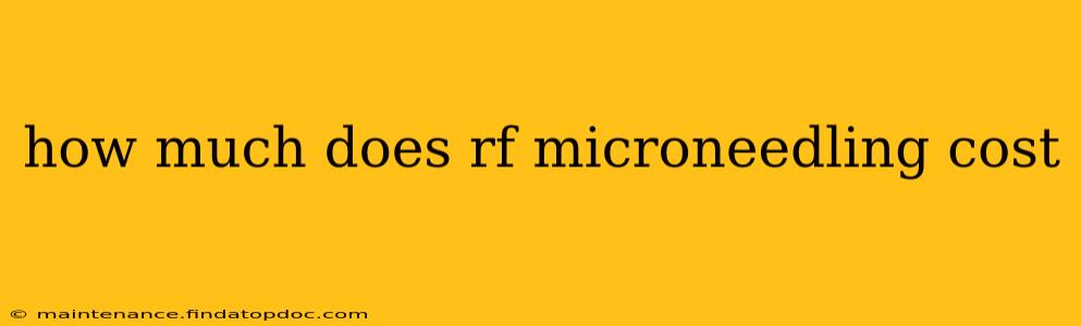 how much does rf microneedling cost