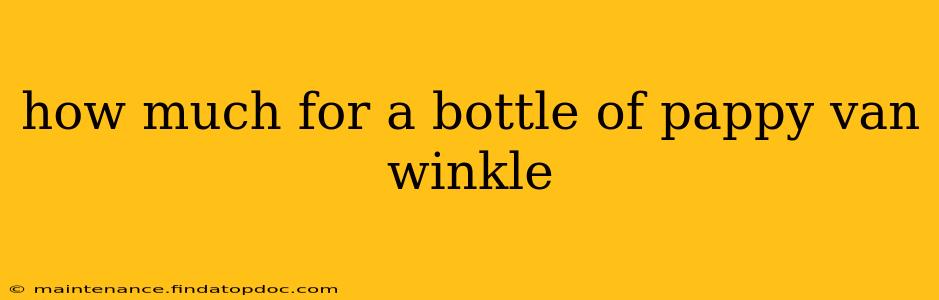 how much for a bottle of pappy van winkle