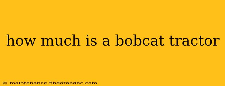 how much is a bobcat tractor