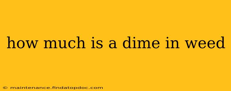 how much is a dime in weed