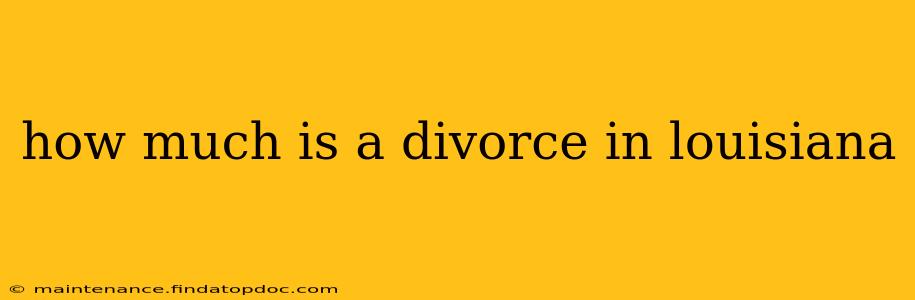 how much is a divorce in louisiana