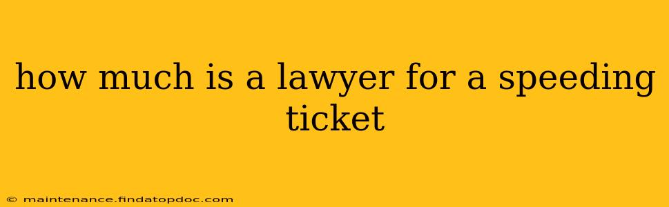 how much is a lawyer for a speeding ticket