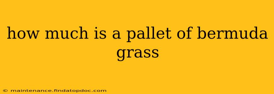 how much is a pallet of bermuda grass
