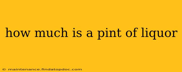 how much is a pint of liquor