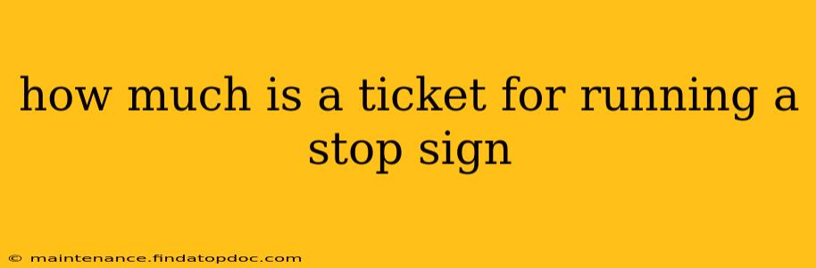 how much is a ticket for running a stop sign
