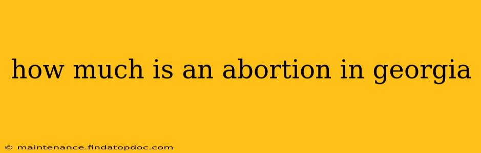how much is an abortion in georgia
