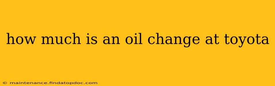 how much is an oil change at toyota