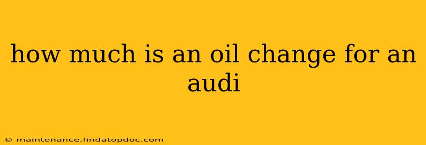 how much is an oil change for an audi