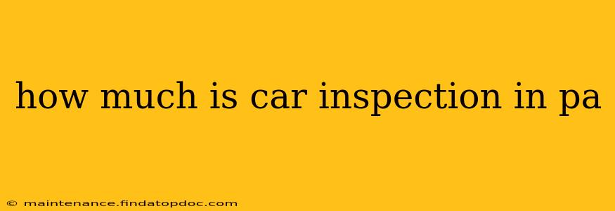 how much is car inspection in pa